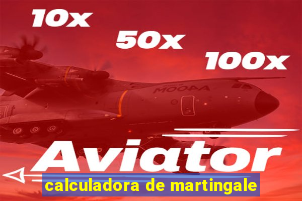 calculadora de martingale